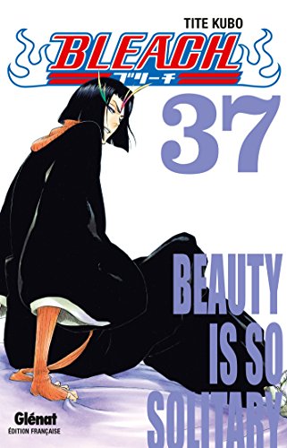 Bleach - Tome 37: Beauty is so solitary von Glénat Manga