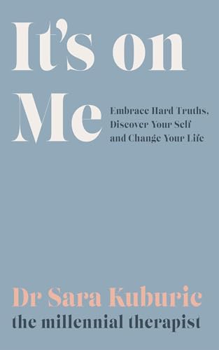 It's On Me: Embrace Hard Truths, Discover Your Self and Change Your Life It's On Me: Embrace Hard Truths, Discover Your Self and Change Your Life von Quercus