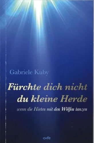 Fürchte dich nicht du kleine Herde: wenn die Hirten mit den Wölfen tanzen von fe-medienvlg