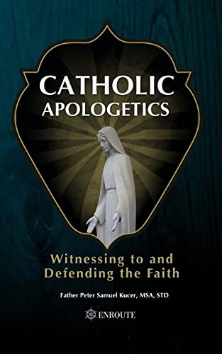 Catholic Apologetics: Witnessing to and Defending the Faith von En Route Books & Media