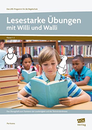 Lesestarke Übungen mit Willi und Walli - Kl. 1-2: Das Übungsheft zum Trainieren der Lesefertigkeit und des Textverständnisses (1. und 2. Klasse) (Das LRS-Programm für die Regelschule (GS))