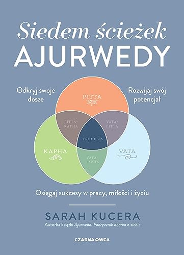 Siedem ścieżek ajurwedy: Osiągaj sukcesy w pracy, miłości i życiu