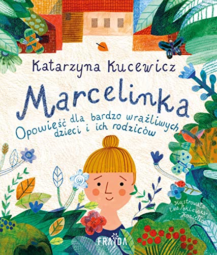 Marcelinka: Opowieść dla bardzo wrażliwych dzieci i ich rodziców