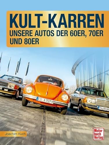 Kult-Karren: Unsere Autos der 60er, 70er und 80er