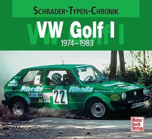 VW Golf I: 1974-1983 (Schrader-Typen-Chronik)