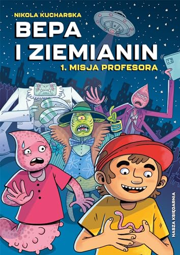 Bepa i Ziemianin Misja profesora von Nasza Księgarnia
