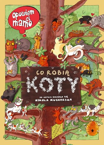 Opowiem ci, mamo, co robią koty von Nasza Księgarnia