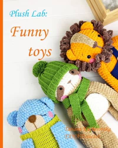 PLUSH LAB: FUNNY TOYS: 16 crochet patterns (Crochet book collections)