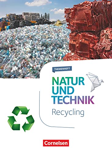 Natur und Technik - Naturwissenschaften: Neubearbeitung - Themenhefte - 5.-10. Schuljahr: Recycling - Themenheft