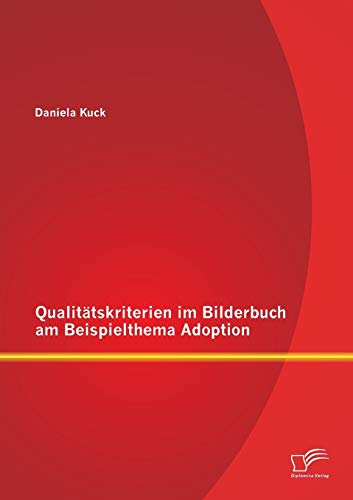 Qualitätskriterien im Bilderbuch am Beispielthema Adoption