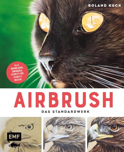 Airbrush – Das Standardwerk: Alle Grundlagen, Übungen und Schritt-für-Schritt-Motive – Mit Videotutorials von Edition Michael Fischer
