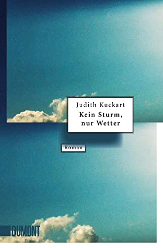 Kein Sturm, nur Wetter: Roman von DuMont Buchverlag GmbH