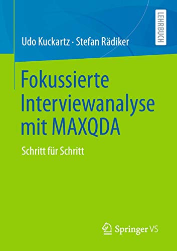 Fokussierte Interviewanalyse mit MAXQDA: Schritt für Schritt von Springer VS