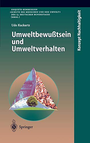Umweltbewußtsein und Umweltverhalten: Hrsg.: Enquete-Kommission 'Schutz d. Menschen u. d. Umwelt' d. 13. Deutschen Bundestages (Konzept Nachhaltigkeit)