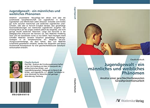 Jugendgewalt - ein männliches und weibliches Phänomen: Ansätze einer geschlechterbewussten Gewaltpräventionsarbeit von AV Akademikerverlag