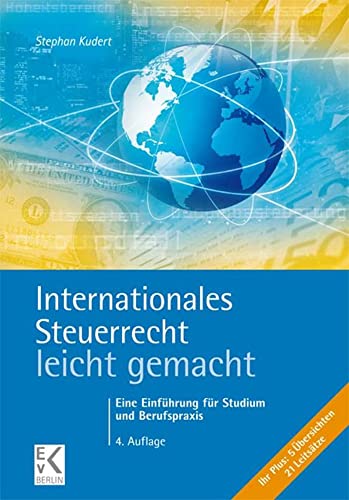 Internationales Steuerrecht – leicht gemacht.: Eine Einführung für Studium und Berufspraxis. (BLAUE SERIE – leicht gemacht) von Ewald von Kleist Verlag