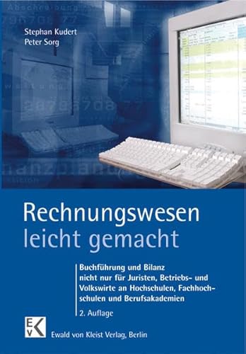 Rechnungswesen leicht gemacht: Buchführung und Bilanz nicht nur für Juristen, Betriebs- und Volkswirte an Hochschulen, Fachhochschulen und Berufsakademien