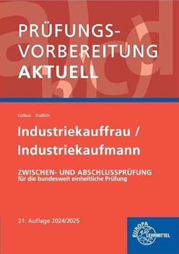 Prüfungsvorbereitung aktuell - Industriekauffrau/-mann: Zwischen- und Abschlussprüfung, Gesamtpaket Prüfungsvorbereitung aktuell - Industriekauffrau/-mann: Zwischen- und Abschlussprüfung, Gesamtpaket