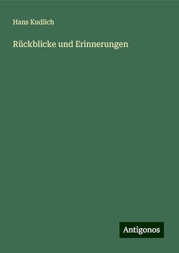 Rückblicke und Erinnerungen von Antigonos Verlag