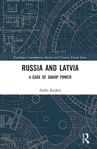 Russia and Latvia: A Case of Sharp Power (Routledge Contemporary Russia and Eastern Europe) von Penguin
