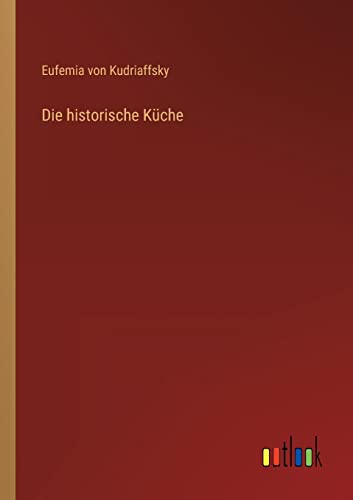 Die historische Küche von Outlook Verlag