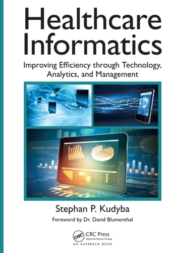 Healthcare Informatics: Improving Efficiency Through Technology, Analytics, and Management