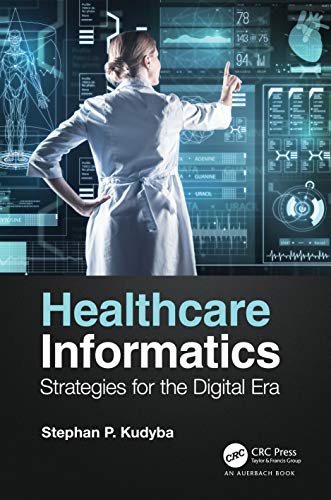 Healthcare Informatics: Strategies for the Digital Era von Auerbach Publications