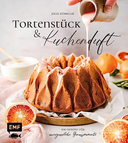 Tortenstück und Kuchenduft – 100 Rezepte für unvergessliche Genussmomente: Mit Grundlagen für Himbeer-Panna-Cotta-Tarte, Chai-Latte-Zimtschnecken, Baklava-Cheesecake und vieles mehr! von Edition Michael Fischer