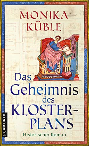 Das Geheimnis des Klosterplans: Historischer Roman vom Bodensee (Mönch Milo) (Historische Romane im GMEINER-Verlag)