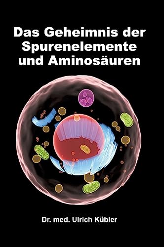 Das Geheimnis der Spurenelemente und Aminosäuren von tredition