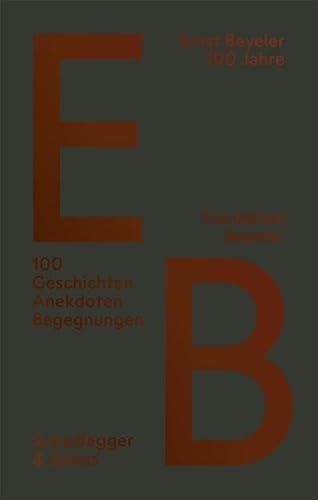 Ernst Beyeler – 100 Jahre: 100 Geschichten, Anekdoten, Begegnungen Ernst Beyeler – 100 Jahre: 100 Geschichten, Anekdoten, Begegnungen von Scheidegger & Spiess