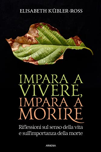 Impara a vivere, impara a morire. Riflessioni sul senso della vita e sull’importanza della morte (Anima) von Armenia