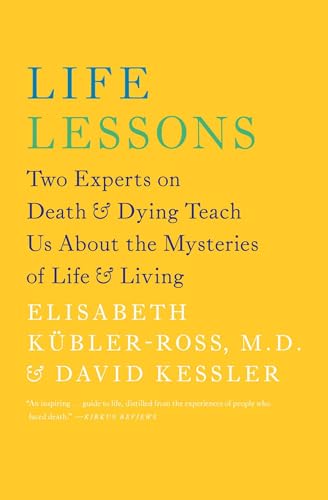 Life Lessons: Two Experts on Death and Dying Teach Us About the Mysteries of Life and Living (An Inspiring Guide to Life) von Simon & Schuster