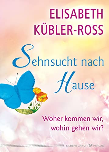 Sehnsucht nach Hause: Woher kommen wir, wohin gehen wir? von Silberschnur