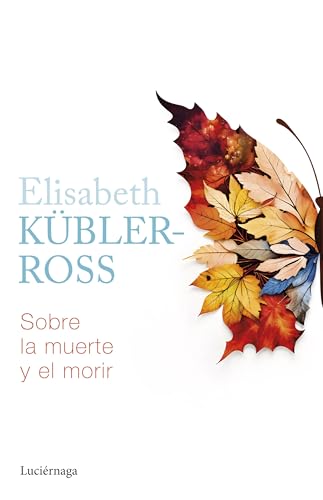 Sobre la muerte y el morir (Biblioteca Elisabeth Kübler-Ross)