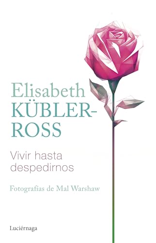 Vivir hasta despedirnos (Biblioteca Elisabeth Kübler-Ross) von Luciérnaga CAS