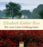 Wie mein Leben Erfüllung findet Wie mein Leben Erfüllung findet