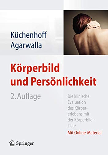 Körperbild und Persönlichkeit: Die klinische Evaluation des Körpererlebens mit der Körperbild-Liste von Springer