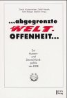 ... abgegrenzte Welt-Offenheit...: Zur Aussen- und Deutschlandpolitik der DDR: Zur Außen- und Deutschlandpolitik der DDR