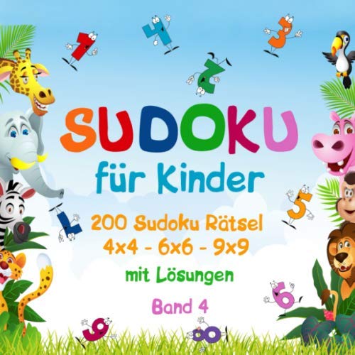 Sudoku für Kinder: 4x4 - 6x6 - 9x9 | 200 Sudoku Rätsel | sehr leicht | mit Lösungen (Band 4)