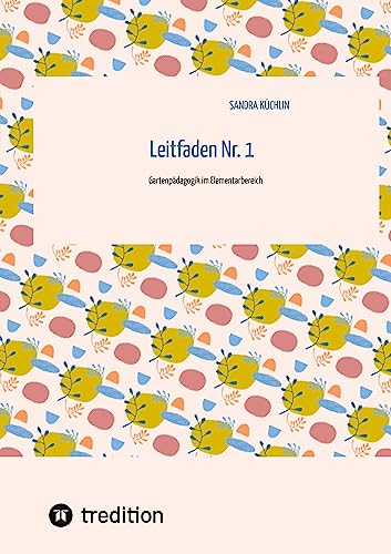Leitfaden Nr. 1: Gartenpädagogik im Elementarbereich