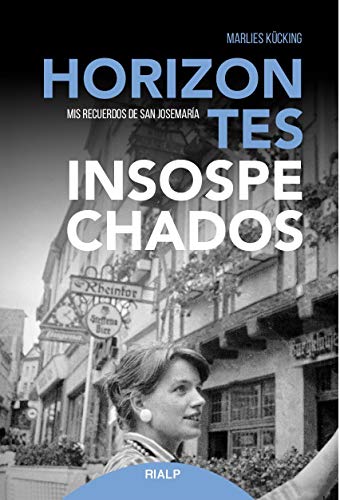 Horizontes insospechados : mis recuerdos de san Josemaría Escrivá de Balaguer (Libros sobre el Opus Dei) von Ediciones Rialp, S.A.