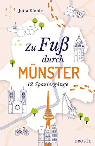 Zu Fuß durch Münster: 12 Spaziergänge von Droste Verlag