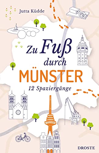 Zu Fuß durch Münster: 12 Spaziergänge