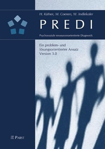 PREDI - Psychosoziale ressourcenorientierte Diagnostik: Ein problem- und lösungsorientierter Ansatz, Version 3.0 PREDI - Psychosoziale ressourcenorientierte Diagnostik: Ein problem- und lösungsorientierter Ansatz, Version 3.0 von PABST SCIENCE PUBLISHERS