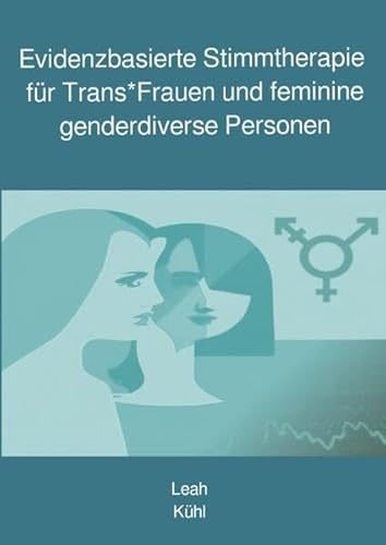 Evidenzbasierte Stimmtherapie für Trans*Frauen und feminine genderdiverse Personen