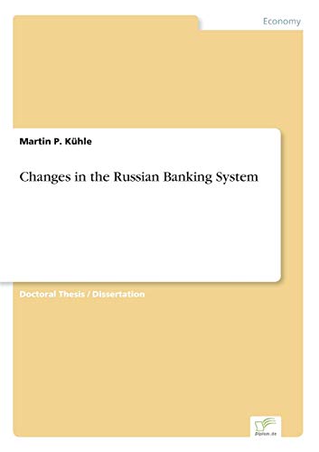 Changes in the Russian Banking System Changes in the Russian Banking System von Diplomarbeiten Agentur