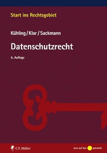 Datenschutzrecht (Start ins Rechtsgebiet) von C.F. Müller