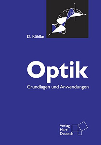 Optik: Grundlagen und Anwendungen