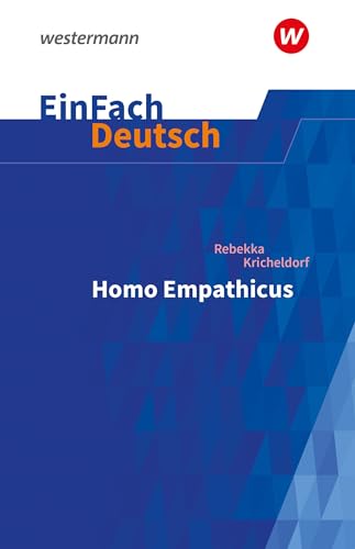 EinFach Deutsch Textausgaben: Rebekka Kricheldorf: Homo Empathicus Gymnasiale Oberstufe von Westermann Schulbuchverlag